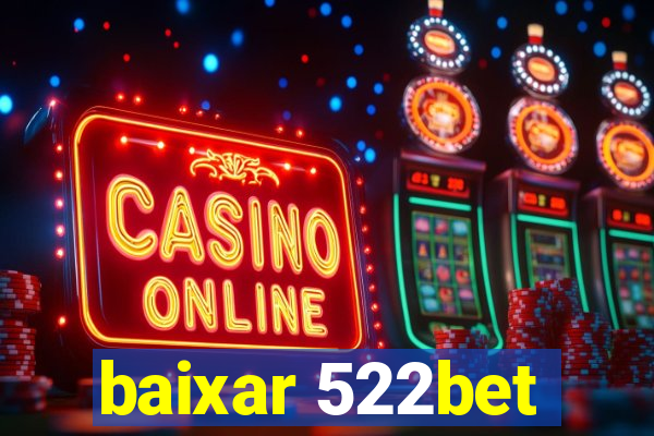 baixar 522bet